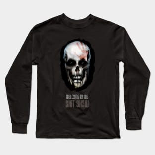 Welcome to the Shit Show Long Sleeve T-Shirt